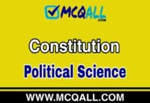 Constitution – Political Science MCQ Question and Answer Constitution - Political Science MCQ Question and Answer