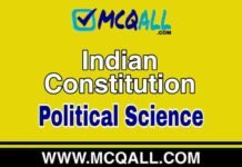 Indian Constitution – Political Science MCQ Question and Answer Indian Constitution - Political Science MCQ Question and Answer