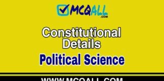 Constitutional Details – Political Science MCQ Question and Answer Constitutional Details - Political Science MCQ Question and Answer