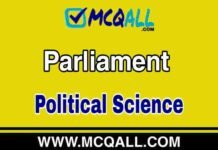 Parliament 6 – Political Science MCQ Question and Answer Parliament - Political Science MCQ Question and Answer