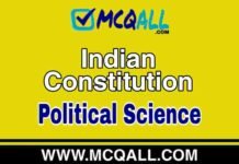 Indian Constitution – Political Science MCQ Question and Answer Indian Constitution - Political Science MCQ Question and Answer
