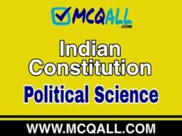 Indian Constitution – Political Science MCQ Question and Answer Indian Constitution - Political Science MCQ Question and Answer