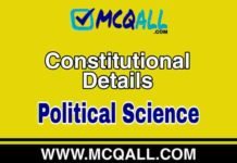 Constitutional Details – Political Science MCQ Question and Answer Constitutional Details - Political Science MCQ Question and Answer
