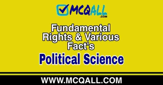 Fundamental Rights & Various Fact's - Political Science MCQ Question and Answer Fundamental Rights & Various Fact's - Political Science MCQ Question and Answer