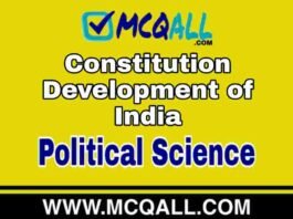 Constitution Development of India – Political Science MCQ Question and Answer Constitution Development of India - Political Science MCQ Question and Answer