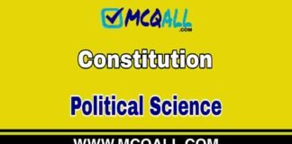 Constitution – Political Science MCQ Question and Answer Constitution - Political Science MCQ Question and Answer