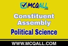 Constituent Assembly – Political Science MCQ Question and Answer Constituent Assembly - Political Science MCQ Question and Answer