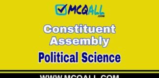 Constituent Assembly – Political Science MCQ Question and Answer Constituent Assembly - Political Science MCQ Question and Answer