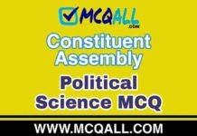 Constituent Assembly 2 – Political Science MCQ Question and Answer Constituent Assembly - Political Science MCQ Question and Answer