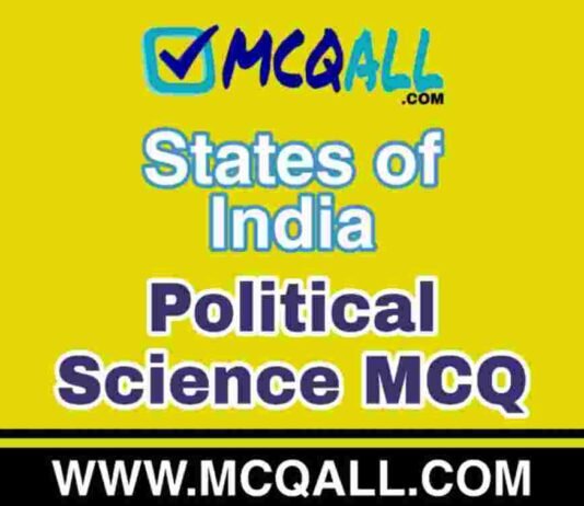 States of India – Political Science MCQ Question and Answer States of India - Political Science MCQ Question and Answer