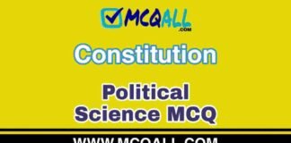 Constitution – 4 (Political Science) MCQ Question and Answer Constitution - Political Science MCQ Question and Answer