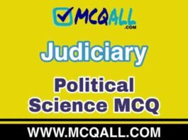 Judiciary – Political Science MCQ Question and Answer Judiciary - Political Science MCQ Question and Answer