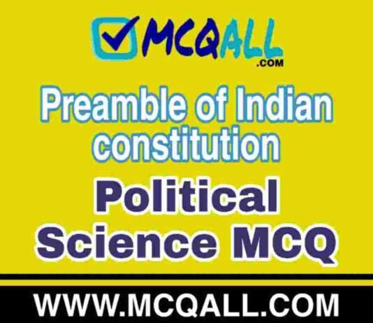 Preamble of Indian constitution – Political Science MCQ Question and Answer Preamble of Indian constitution - Political Science MCQ Question and Answer