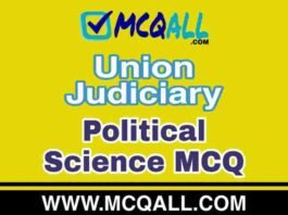 Union Judiciary – Political Science MCQ Question and Answer Union Judiciary - Political Science MCQ Question and Answer