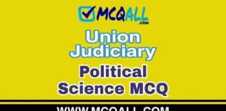 Union Judiciary – Political Science MCQ Question and Answer Union Judiciary - Political Science MCQ Question and Answer
